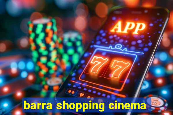 barra shopping cinema